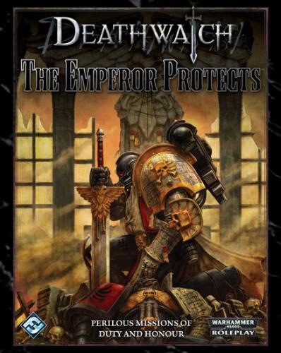 Warhammer 40,000 RPG: The Emperor Protects (Deathwatch) (HC)